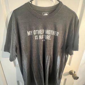 The North Face Men’s XXL T-Shirt. My Other Mother is Nature. Excellent condition